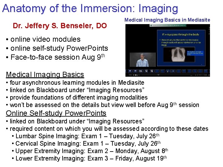 Anatomy of the Immersion: Imaging Dr. Jeffery S. Benseler, DO Medical Imaging Basics in