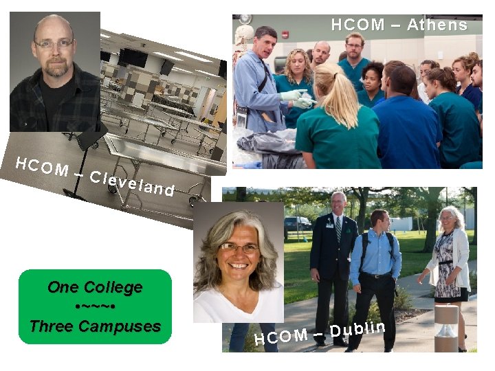 HCOM – Athens HCOM – Clev eland One College • ~~~ • Three Campuses