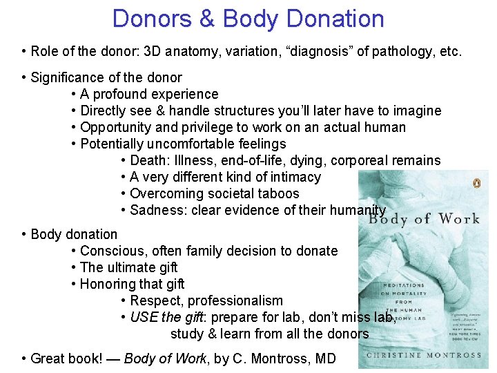 Donors & Body Donation • Role of the donor: 3 D anatomy, variation, “diagnosis”