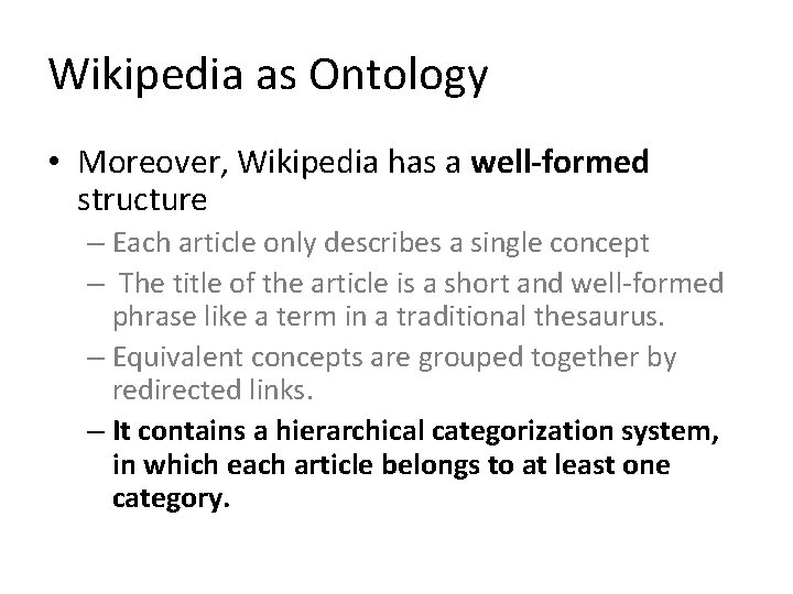 Wikipedia as Ontology • Moreover, Wikipedia has a well-formed structure – Each article only