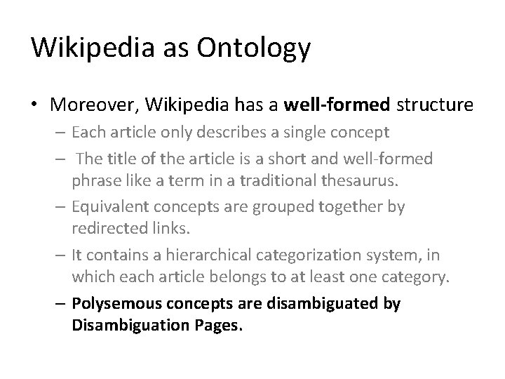 Wikipedia as Ontology • Moreover, Wikipedia has a well-formed structure – Each article only