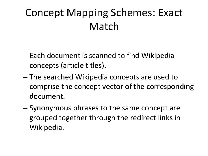 Concept Mapping Schemes: Exact Match – Each document is scanned to find Wikipedia concepts