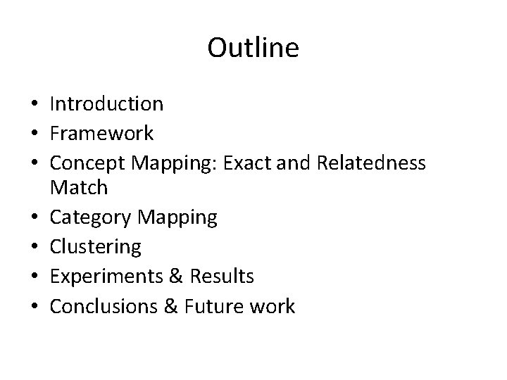 Outline • Introduction • Framework • Concept Mapping: Exact and Relatedness Match • Category