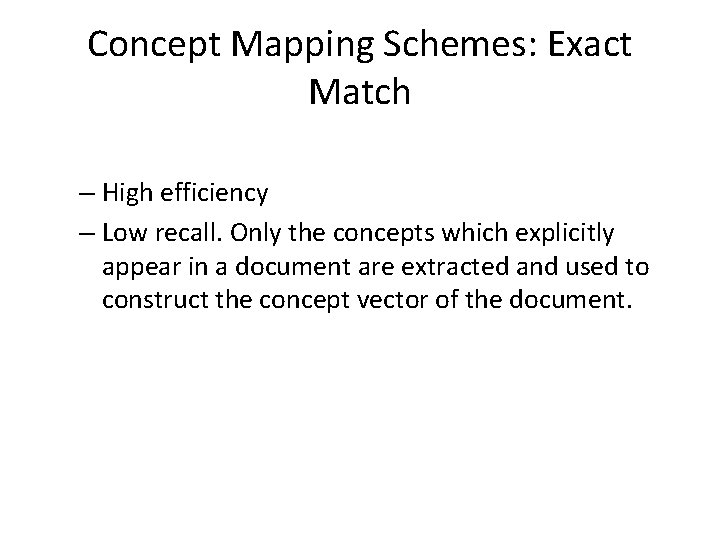 Concept Mapping Schemes: Exact Match – High efficiency – Low recall. Only the concepts