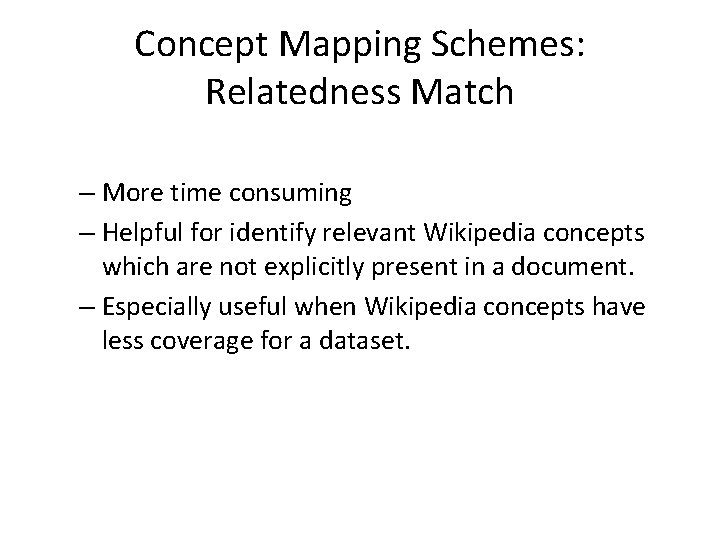 Concept Mapping Schemes: Relatedness Match – More time consuming – Helpful for identify relevant