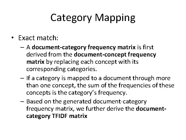 Category Mapping • Exact match: – A document-category frequency matrix is first derived from