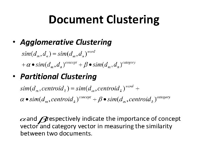 Document Clustering • Agglomerative Clustering • Partitional Clustering and respectively indicate the importance of