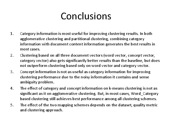 Conclusions 1. 2. 3. 4. 5. Category information is most useful for improving clustering