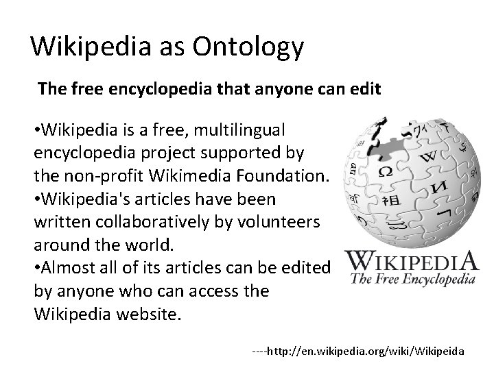Wikipedia as Ontology The free encyclopedia that anyone can edit • Wikipedia is a