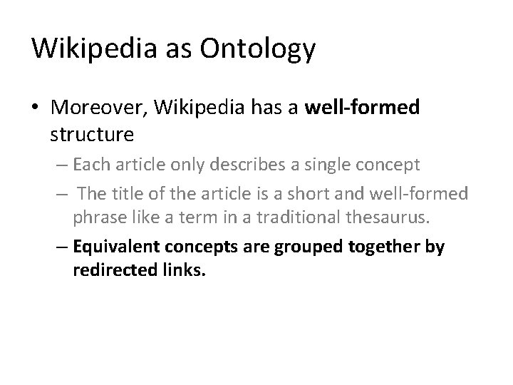 Wikipedia as Ontology • Moreover, Wikipedia has a well-formed structure – Each article only