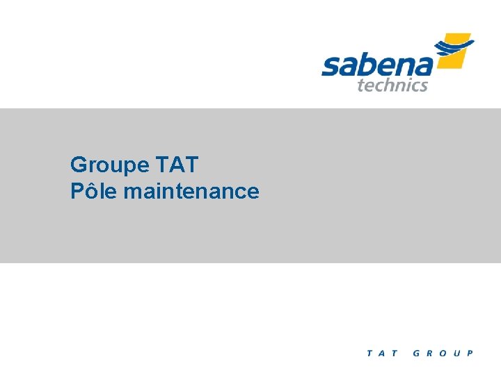 Groupe TAT Pôle maintenance 08/03/2021 