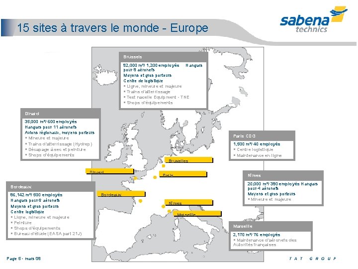 15 sites à travers le monde - Europe Brussels 92, 000 m²/ 1, 200