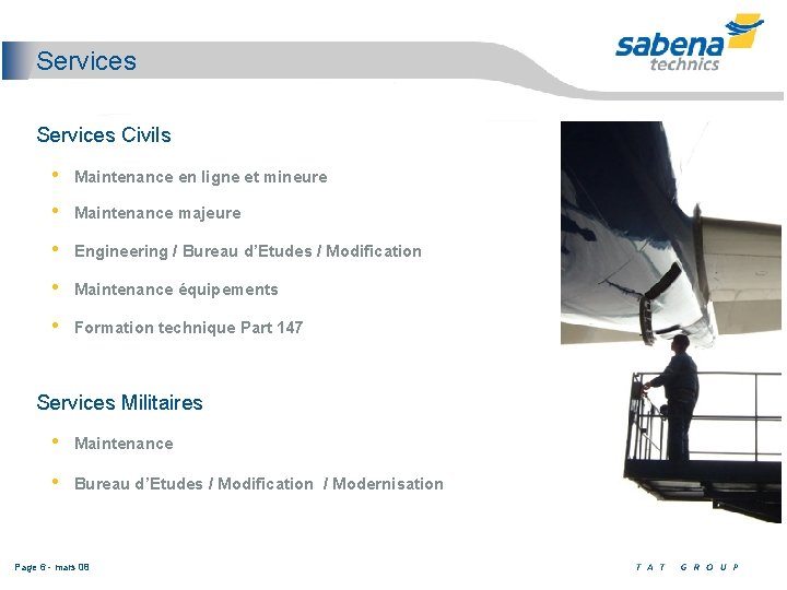 Services Civils • Maintenance en ligne et mineure • Maintenance majeure • Engineering /