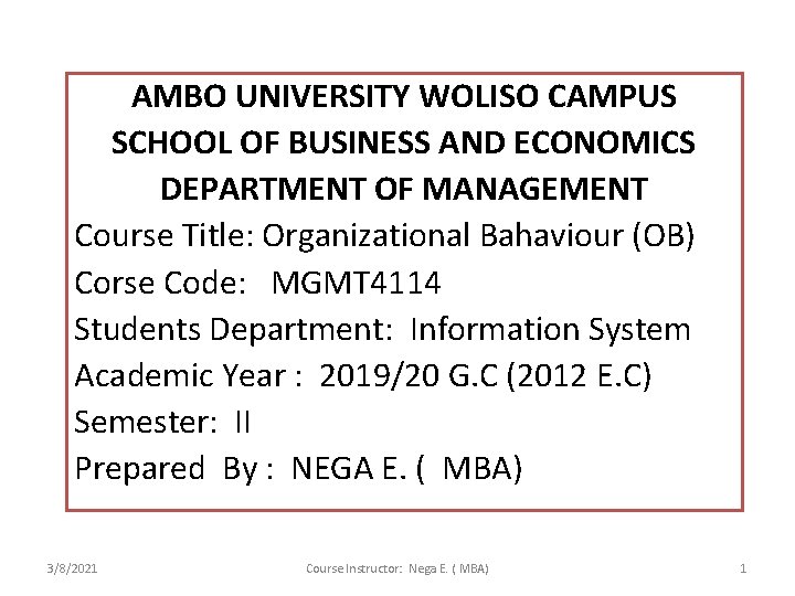 AMBO UNIVERSITY WOLISO CAMPUS SCHOOL OF BUSINESS AND ECONOMICS DEPARTMENT OF MANAGEMENT Course Title: