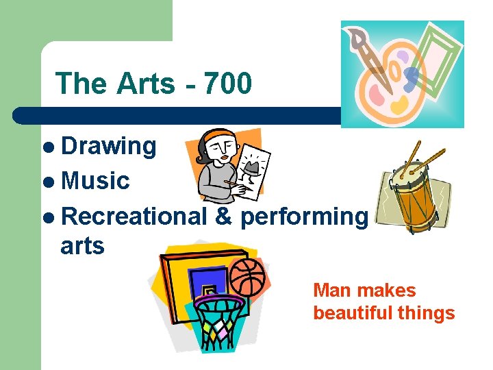 The Arts - 700 l Drawing l Music l Recreational & performing arts Man
