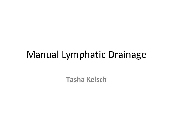 Manual Lymphatic Drainage Tasha Kelsch 