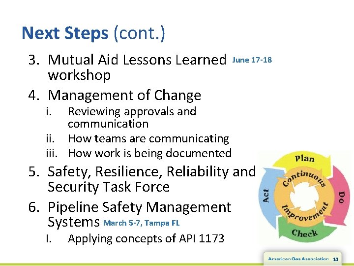 Next Steps (cont. ) 3. Mutual Aid Lessons Learned workshop 4. Management of Change
