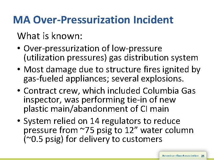 MA Over-Pressurization Incident What is known: • Over-pressurization of low-pressure (utilization pressures) gas distribution