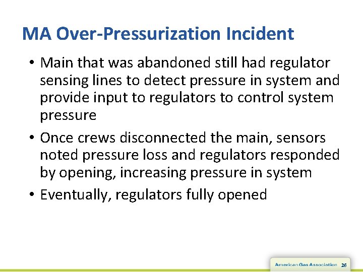 MA Over-Pressurization Incident • Main that was abandoned still had regulator sensing lines to