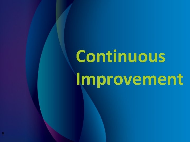Continuous Improvement 8 