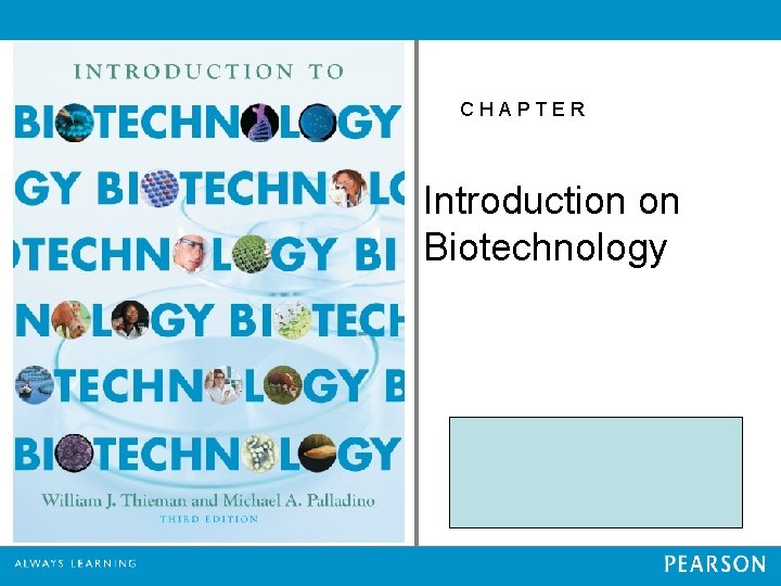 CHAPTER Introduction on Biotechnology Power. Point® Lecture by: Melissa Rowland-Goldsmith Chapman University 