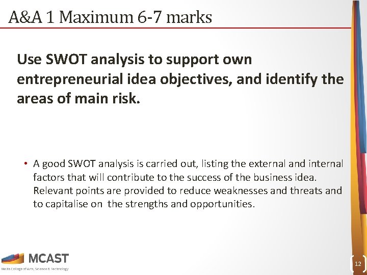 A&A 1 Maximum 6 -7 marks Use SWOT analysis to support own entrepreneurial idea