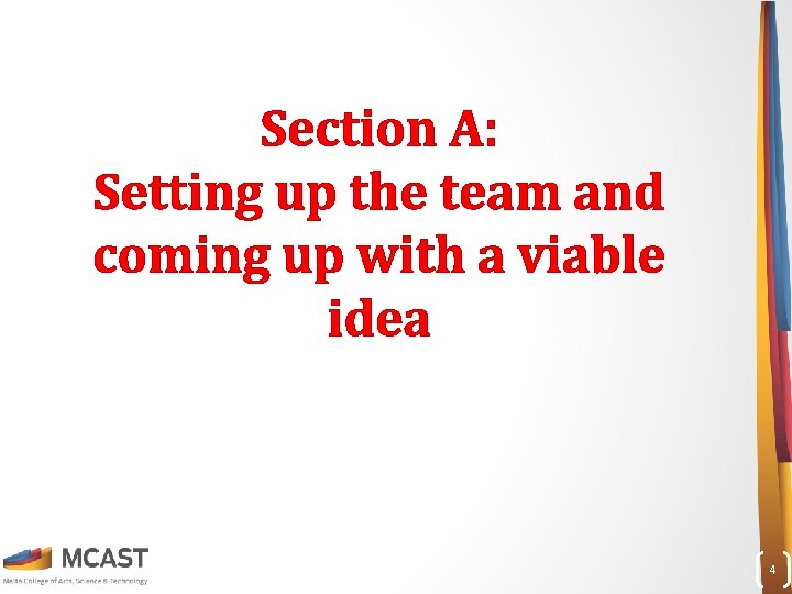 Section A: Setting up the team and coming up with a viable idea 4