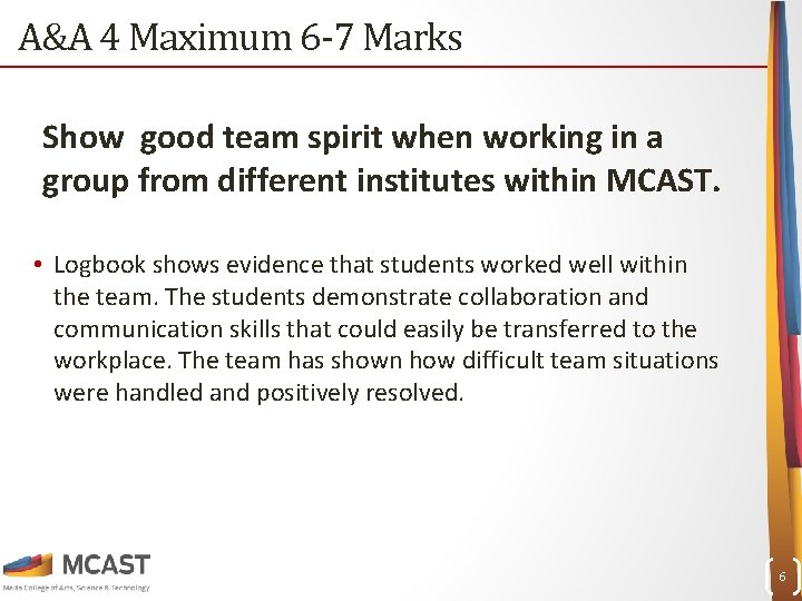 A&A 4 Maximum 6 -7 Marks Show good team spirit when working in a