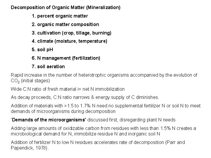 Decomposition of Organic Matter (Mineralization) 1. percent organic matter 2. organic matter composition 3.
