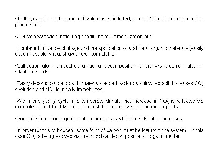  • 1000+yrs prior to the time cultivation was initiated, C and N had