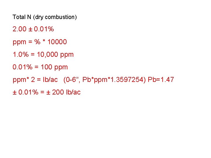 Total N (dry combustion) 2. 00 ± 0. 01% ppm = % * 10000