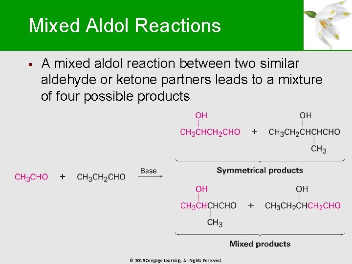 Mixed Aldol Reactions § A mixed aldol reaction between two similar aldehyde or ketone
