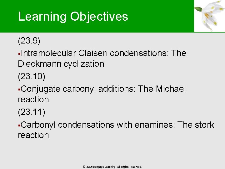 Learning Objectives (23. 9) §Intramolecular Claisen condensations: The Dieckmann cyclization (23. 10) §Conjugate carbonyl