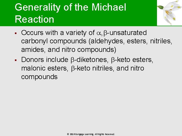 Generality of the Michael Reaction § § Occurs with a variety of , -unsaturated