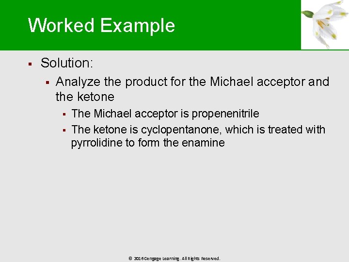 Worked Example § Solution: § Analyze the product for the Michael acceptor and the