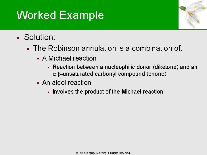 Worked Example § Solution: § The Robinson annulation is a combination of: § A