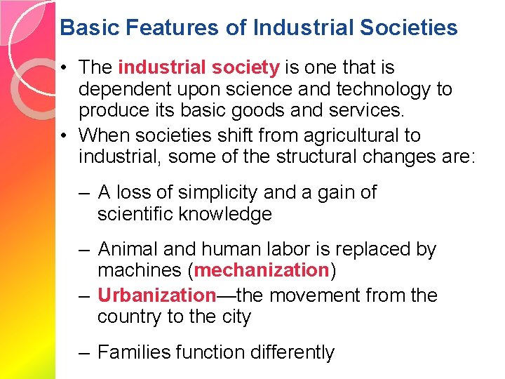 Basic Features of Industrial Societies • The industrial society is one that is dependent