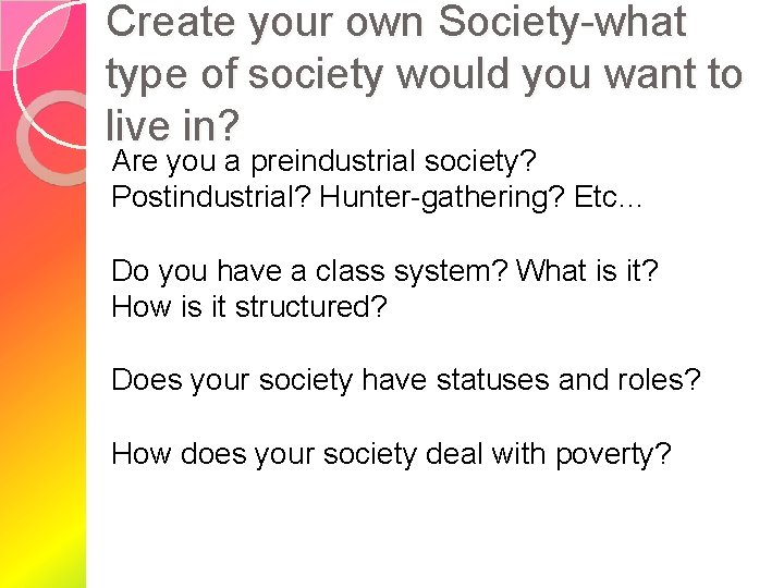 Create your own Society-what type of society would you want to live in? Are