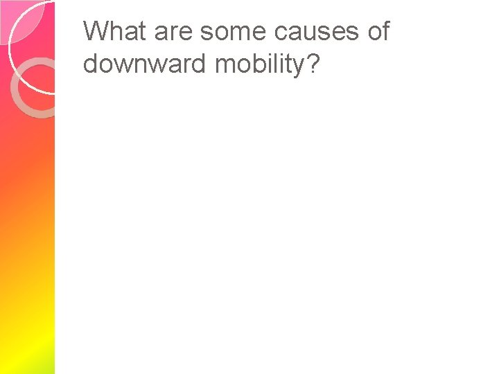 What are some causes of downward mobility? 