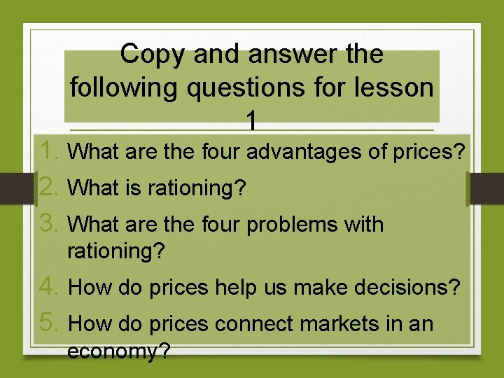 Copy and answer the following questions for lesson 1 1. What are the four