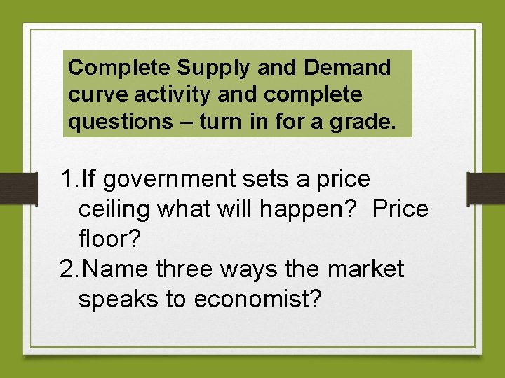 Complete Supply and Demand curve activity and complete questions – turn in for a