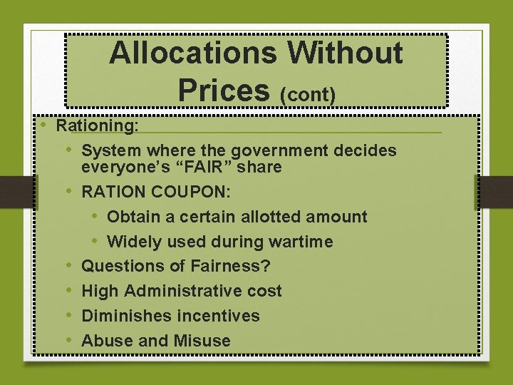 Allocations Without Prices (cont) • Rationing: • System where the government decides • •