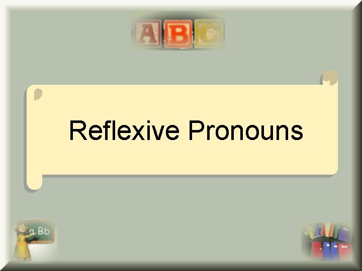 Reflexive Pronouns 