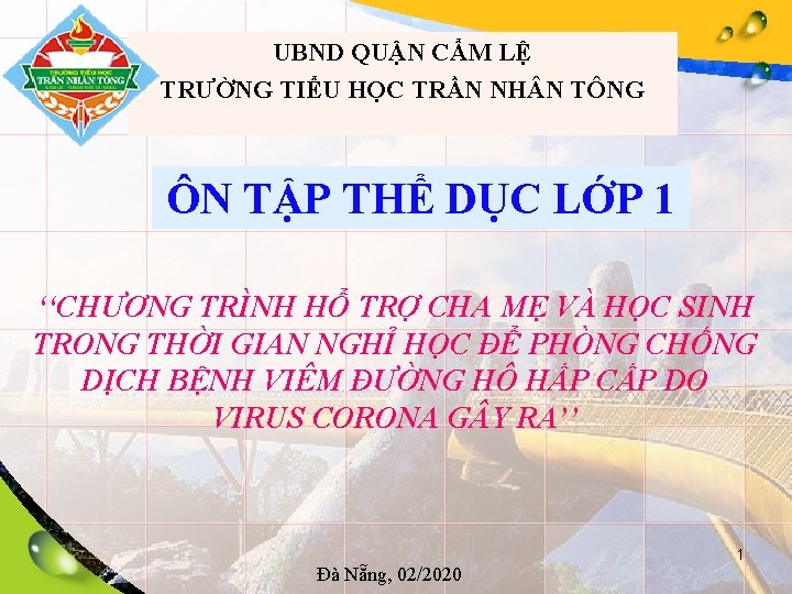 UBND QUẬN CẨM LỆ TRƯỜNG TIỂU HỌC TRẦN NH N TÔNG ÔN TẬP THỂ