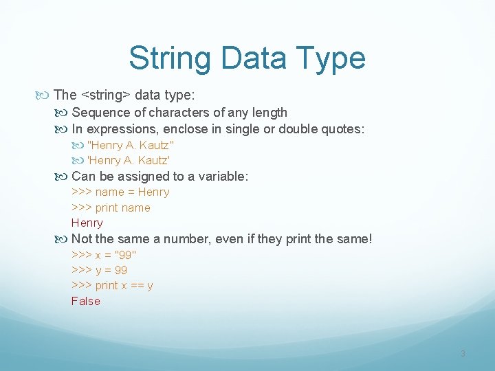 String Data Type The <string> data type: Sequence of characters of any length In