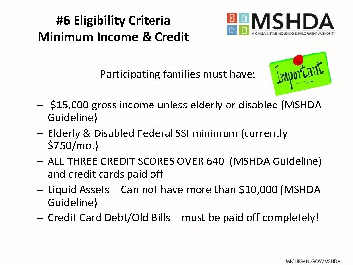 #6 Eligibility Criteria Minimum Income & Credit Participating families must have: – $15, 000 #6 Eligibility Criteria Minimum Income & Credit Participating families must have: – $15, 000
