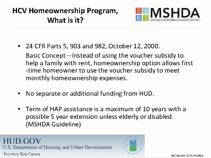 HCV Homeownership Program, What is it? • 24 CFR Parts 5, 903 and 982, HCV Homeownership Program, What is it? • 24 CFR Parts 5, 903 and 982,