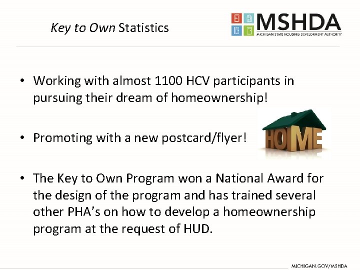 Key to Own Statistics • Working with almost 1100 HCV participants in pursuing their Key to Own Statistics • Working with almost 1100 HCV participants in pursuing their