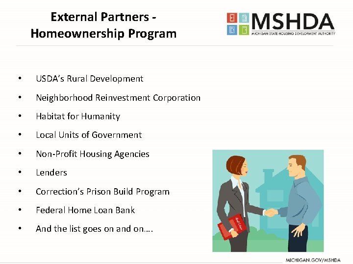 External Partners Homeownership Program • USDA’s Rural Development • Neighborhood Reinvestment Corporation • Habitat External Partners Homeownership Program • USDA’s Rural Development • Neighborhood Reinvestment Corporation • Habitat