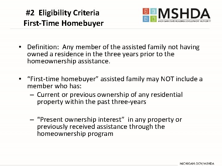 #2 Eligibility Criteria First-Time Homebuyer • Definition: Any member of the assisted family not #2 Eligibility Criteria First-Time Homebuyer • Definition: Any member of the assisted family not